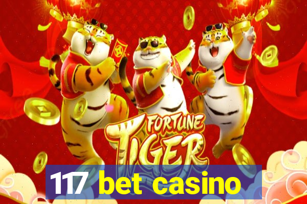 117 bet casino